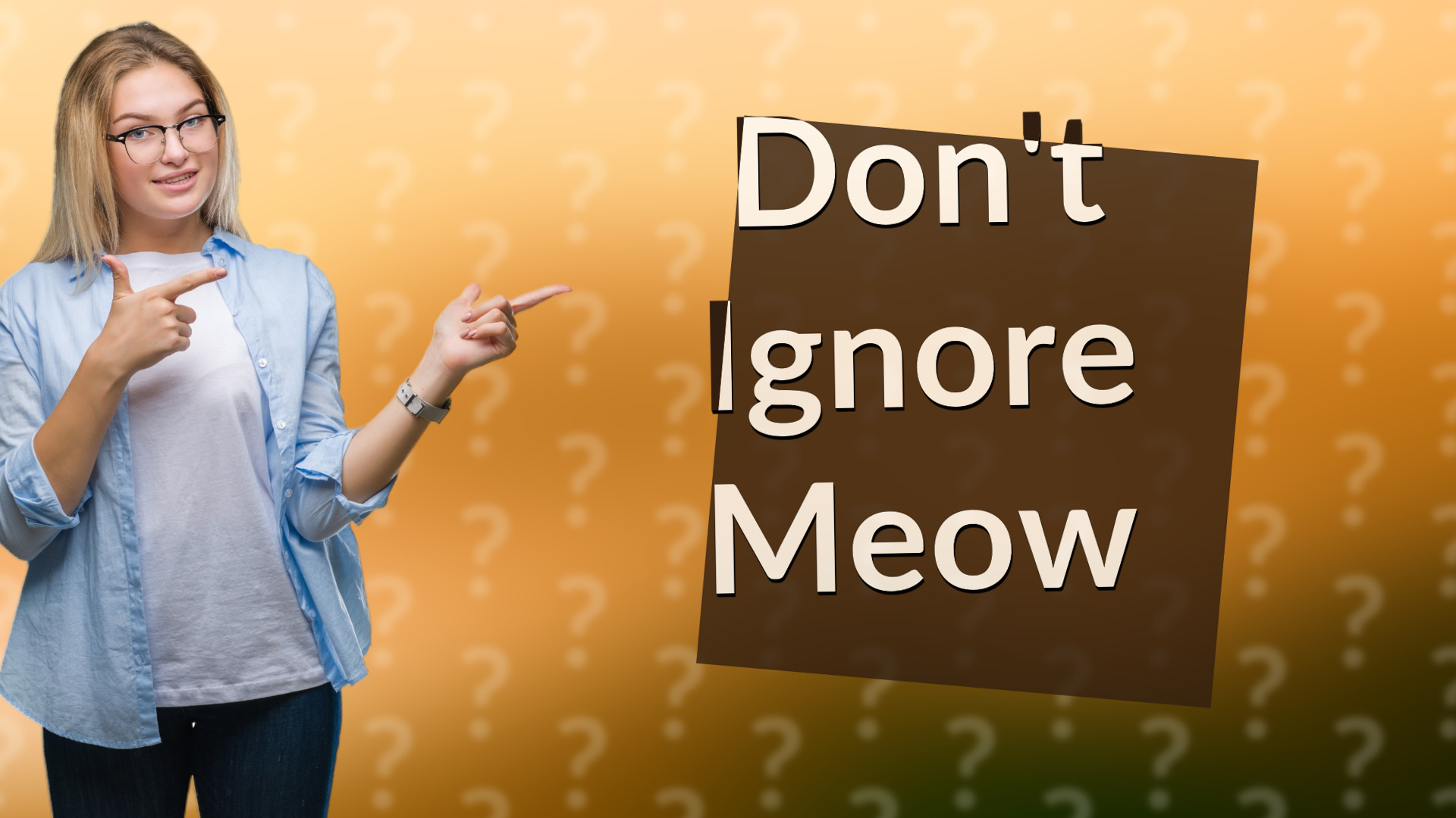 Don't Ignore Meow