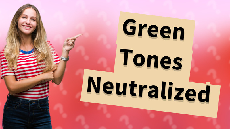 Green Tones Neutralized