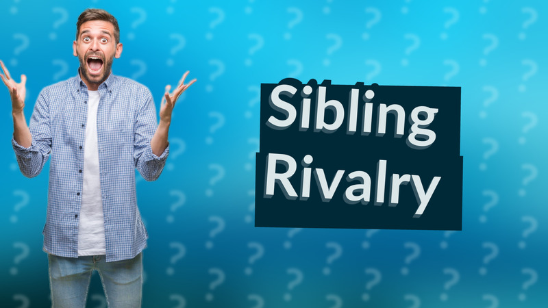 Sibling Rivalry