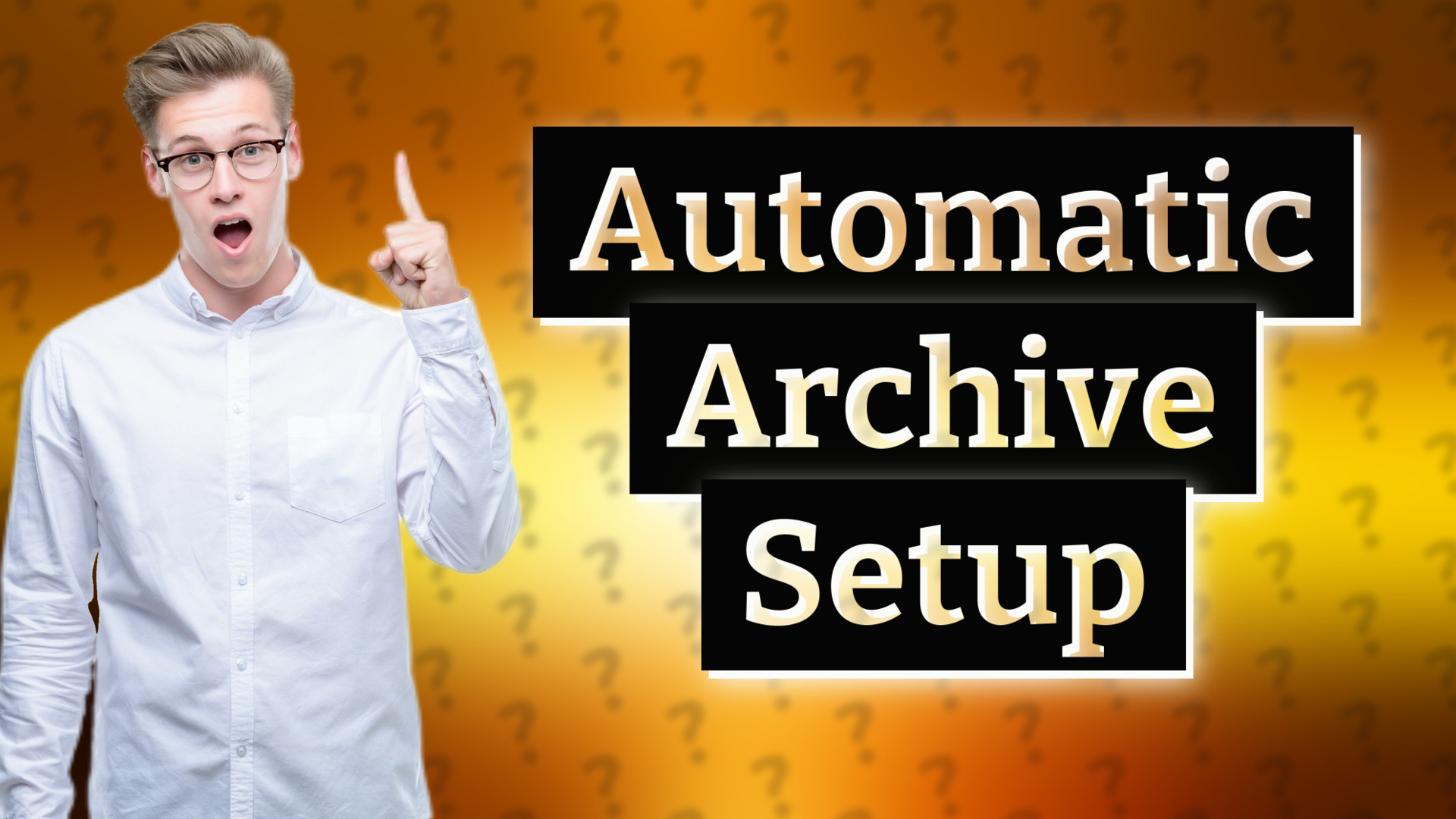 Automatic Archive Setup