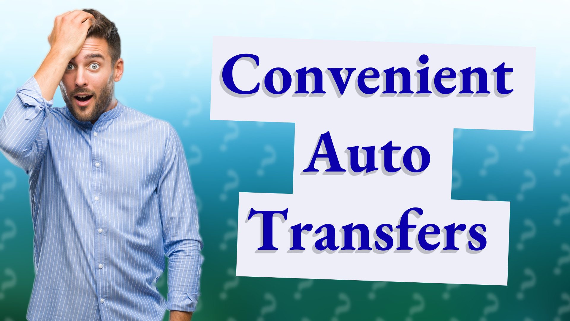 Convenient Auto Transfers