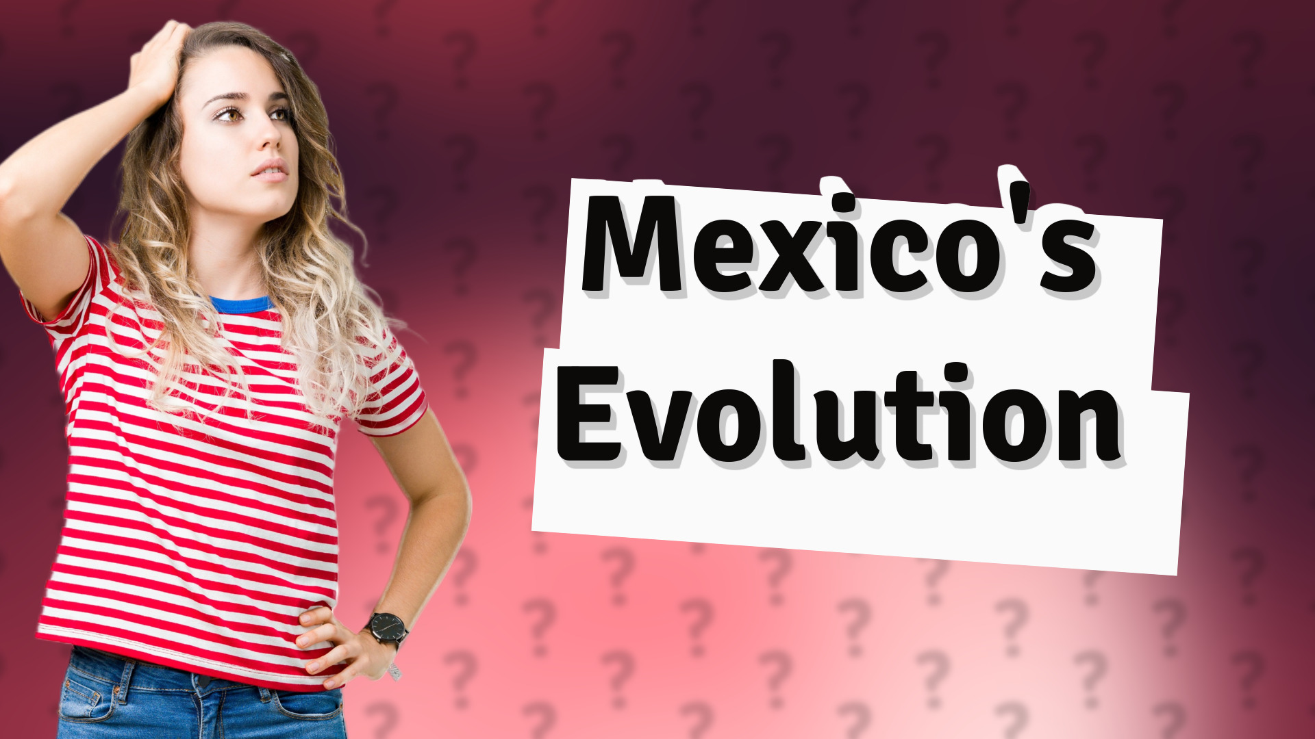 Mexico's Evolution