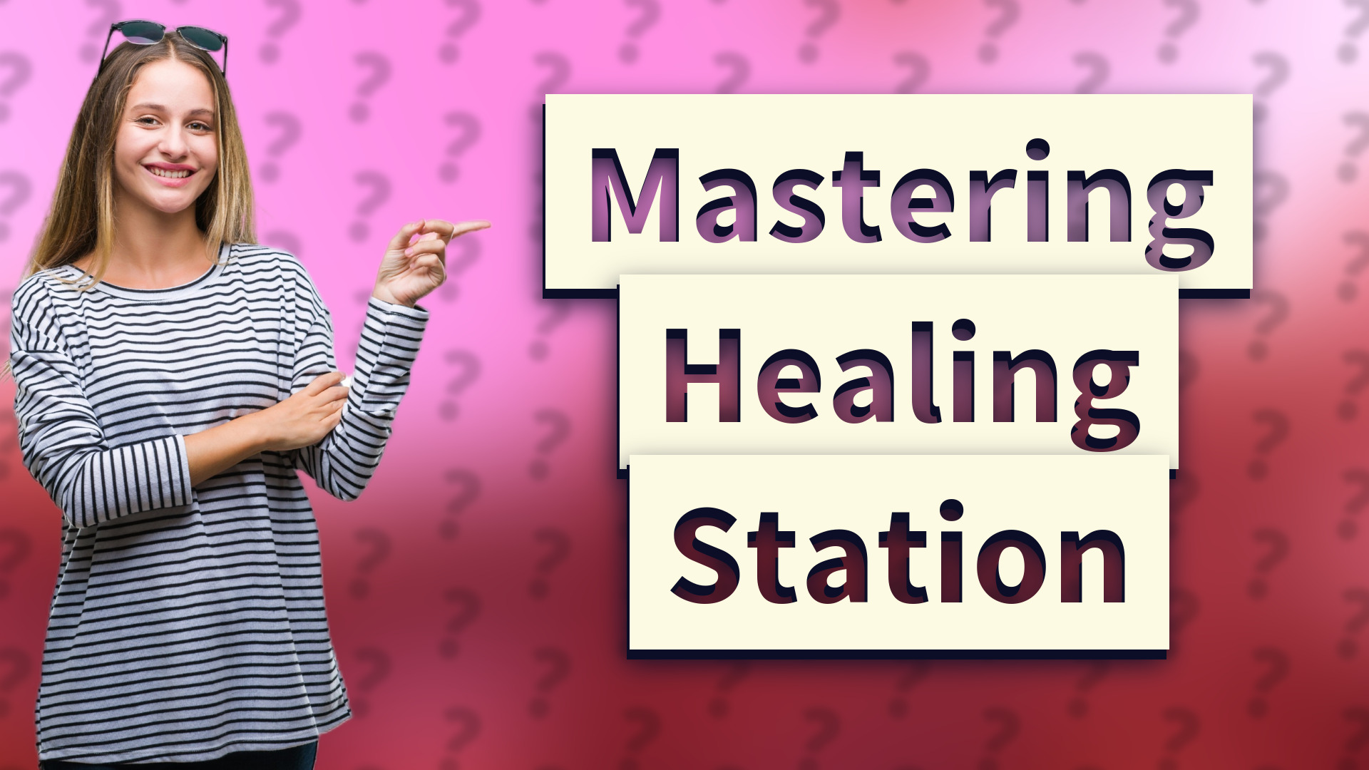 Mastering Healing Station