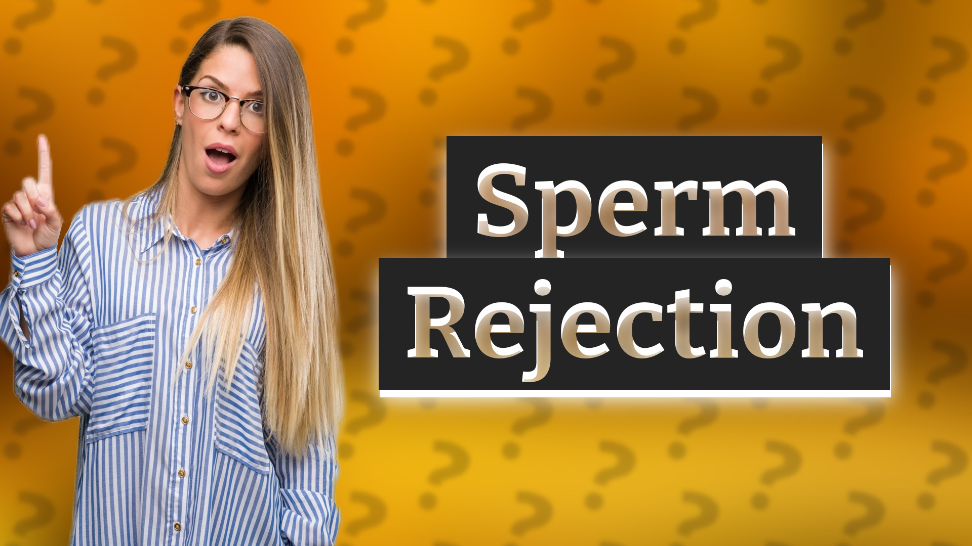 Sperm Rejection