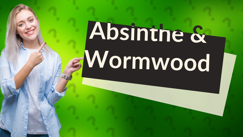Absinthe & Wormwood