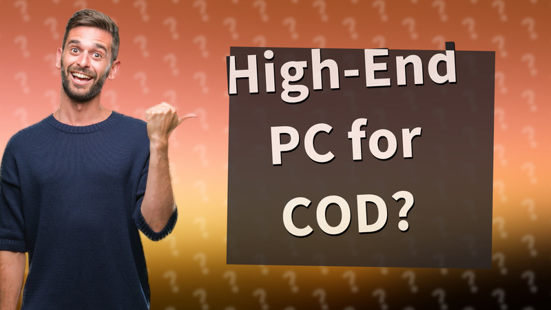 High-End PC for COD?