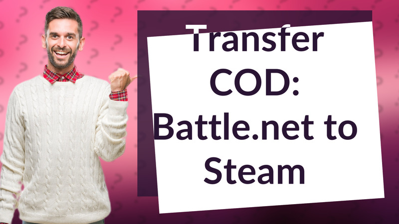 Transfer COD: Battle.net to Steam