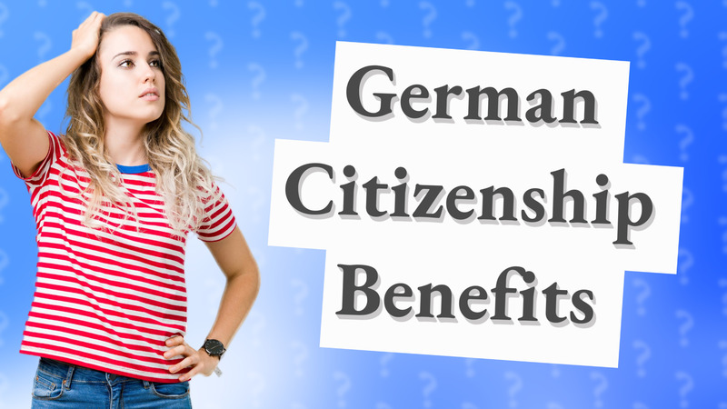 German Citizenship Benefits