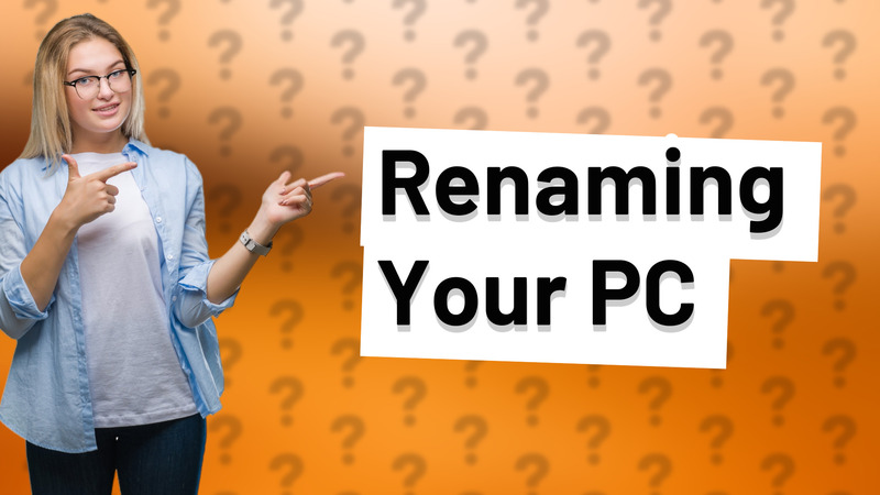 Renaming Your PC