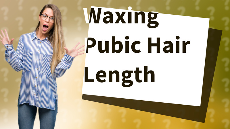 Waxing Pubic Hair Length