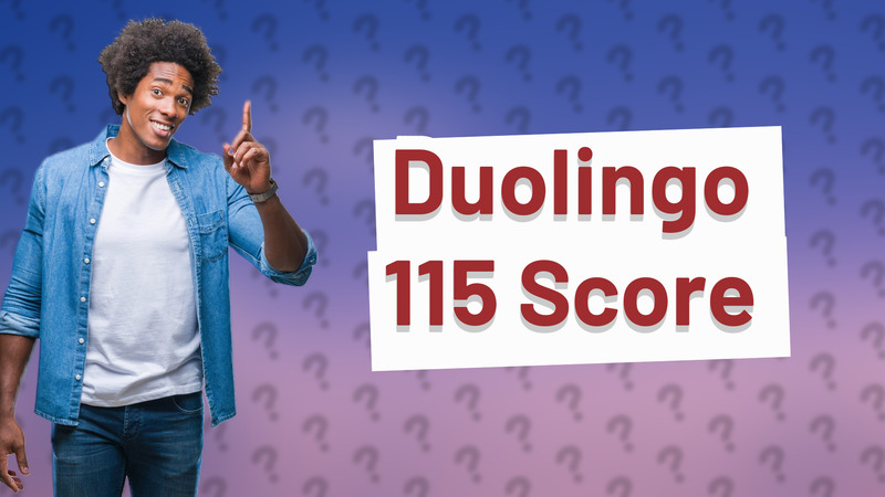 Duolingo 115 Score