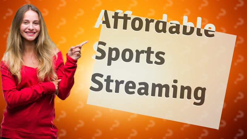Affordable Sports Streaming