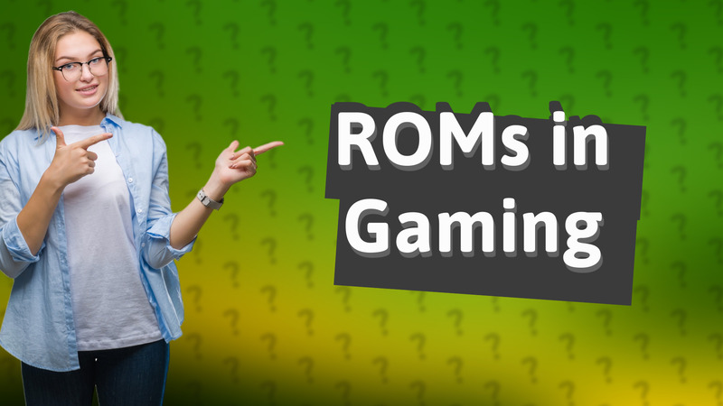ROMs in Gaming