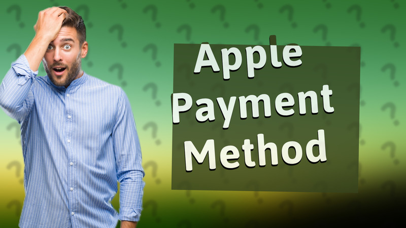 Apple Payment Method