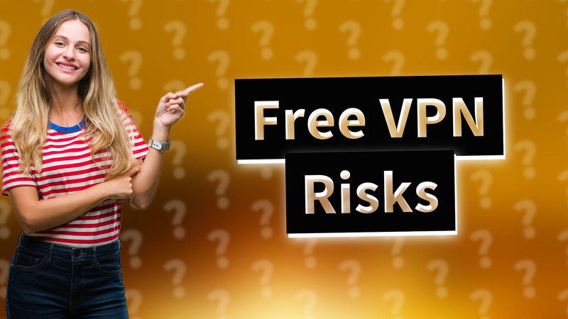 Free VPN Risks