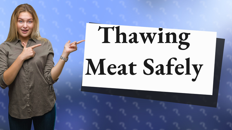 Thawing Meat Safely