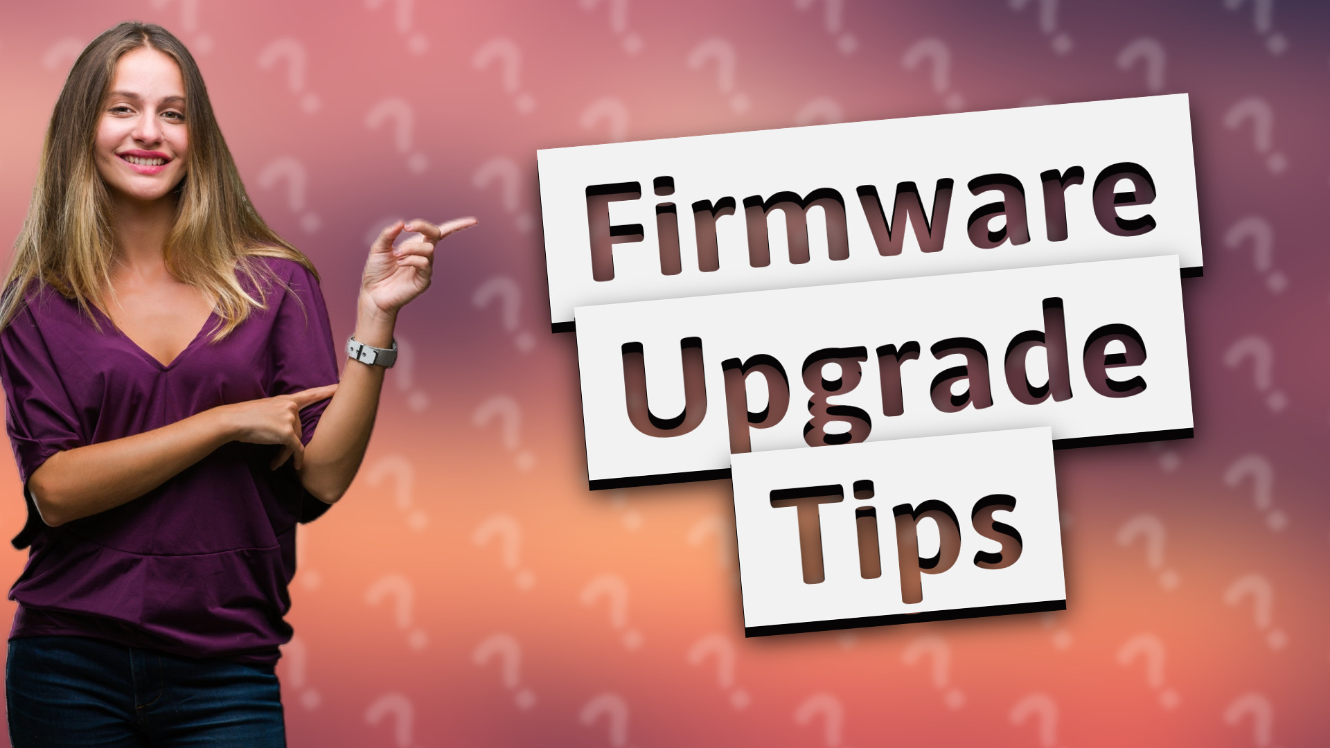 Firmware Upgrade Tips