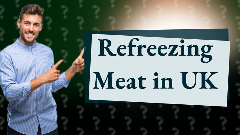 Refreezing Meat in UK