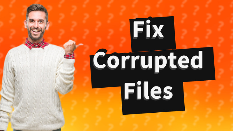 Fix Corrupted Files