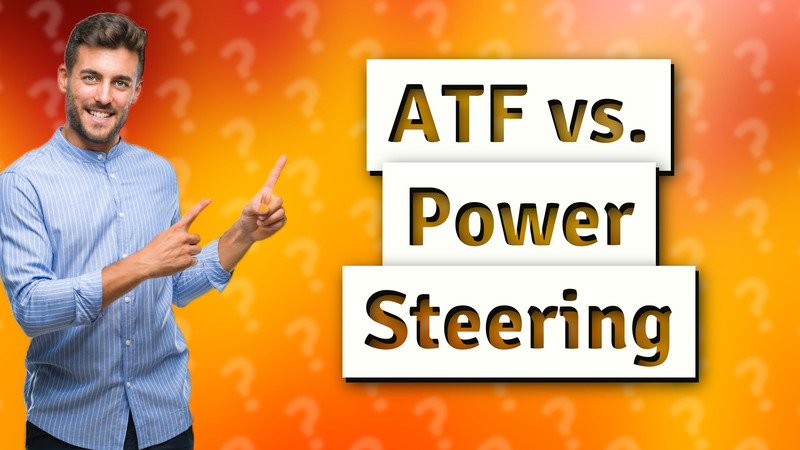 ATF vs. Power Steering