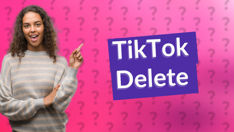 TikTok Delete