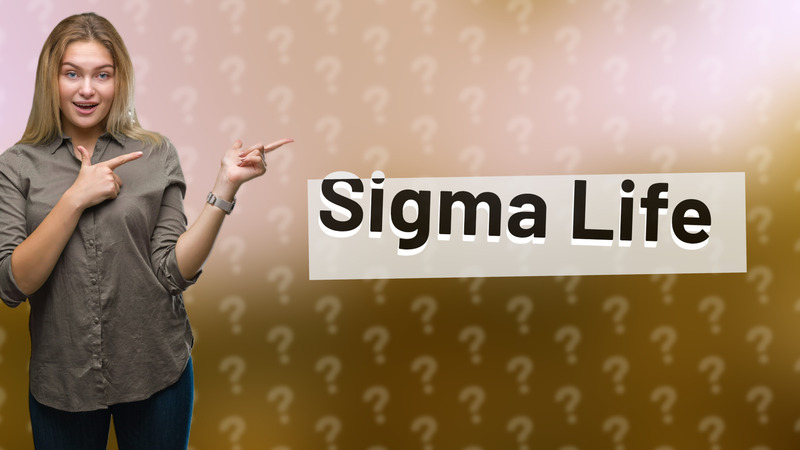 Sigma Life