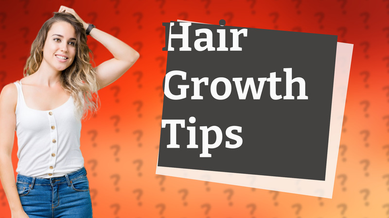 Hair Growth Tips
