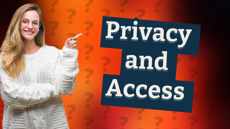 Privacy and Access