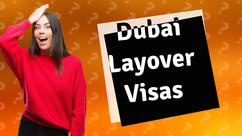 Dubai Layover Visas
