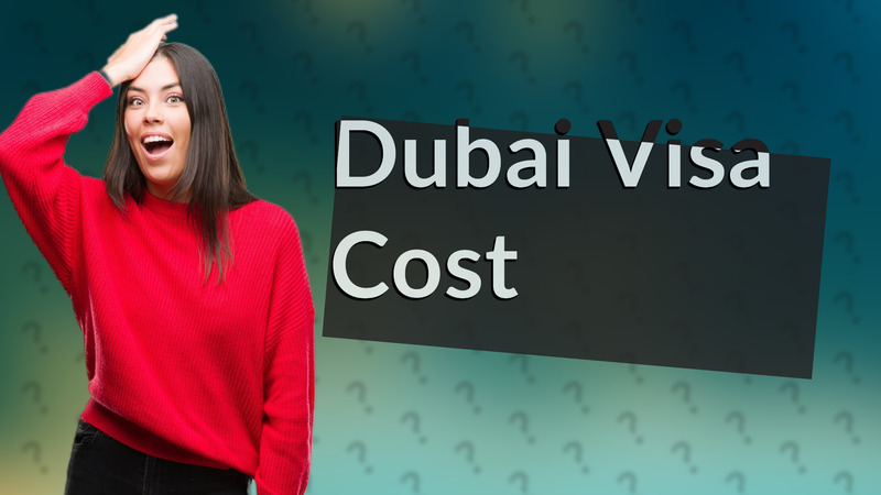 Dubai Visa Cost