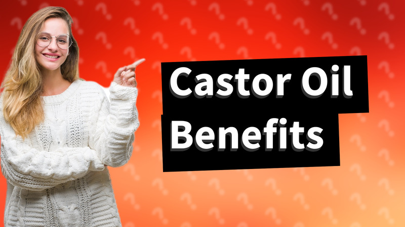 Castor Oil Benefits