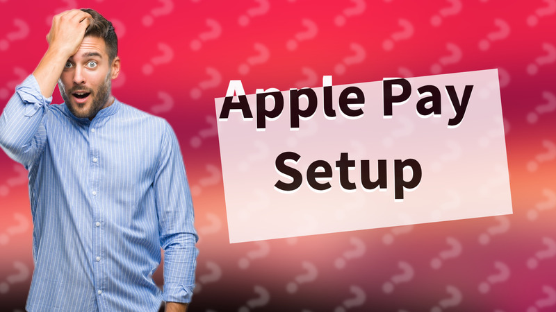 Apple Pay Setup