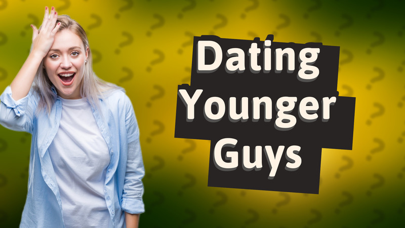 Dating Younger Guys