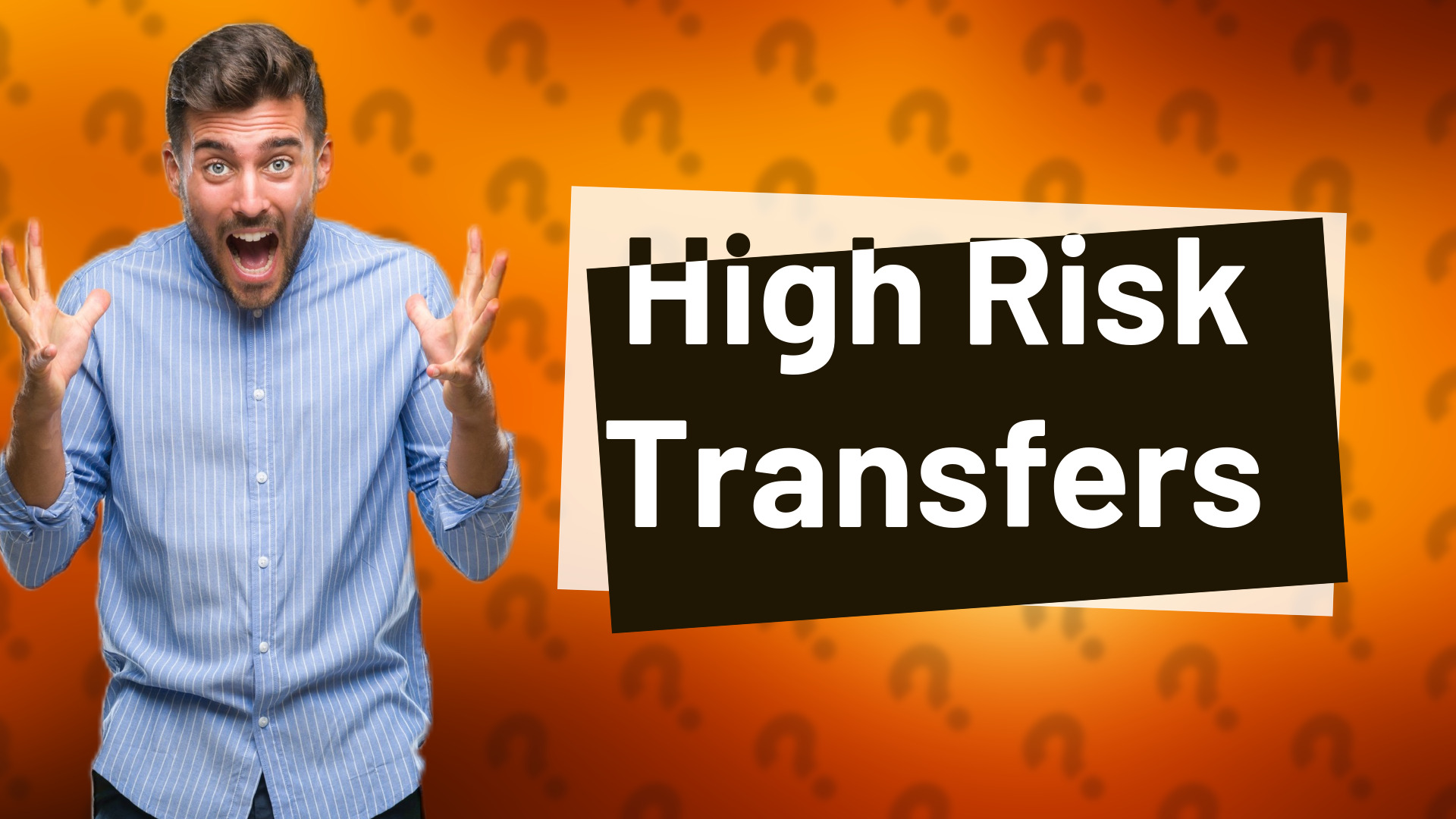 High Risk Transfers