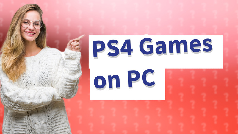 PS4 Games on PC