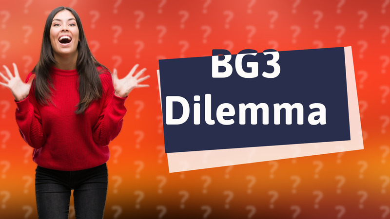 BG3 Dilemma
