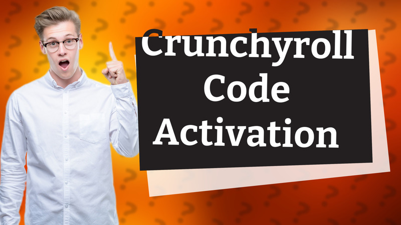 Crunchyroll Code Activation