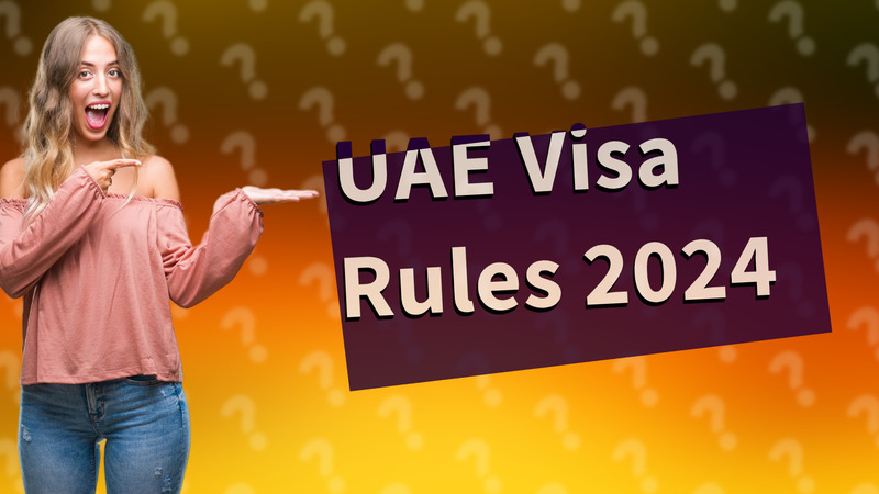 UAE Visa Rules 2024