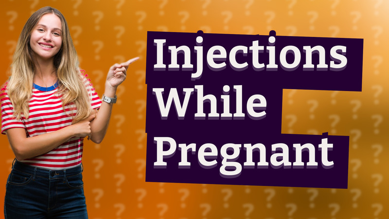 Injections While Pregnant