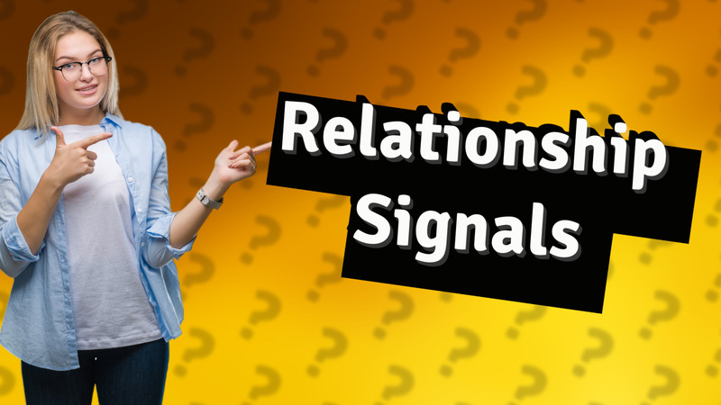 Relationship Signals