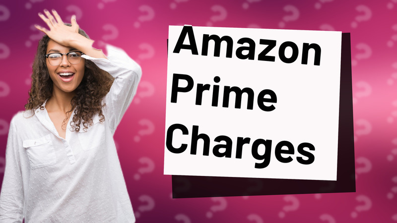 Amazon Prime Charges