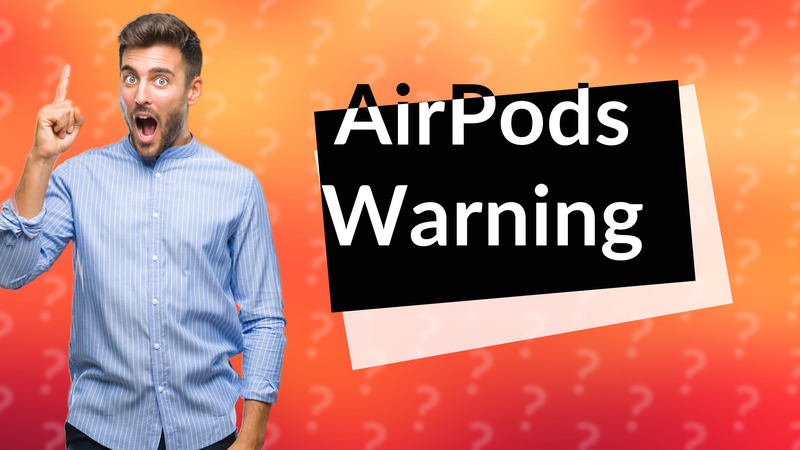 AirPods Warning
