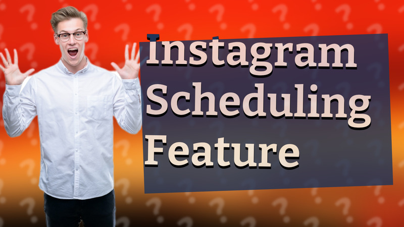 Instagram Scheduling Feature