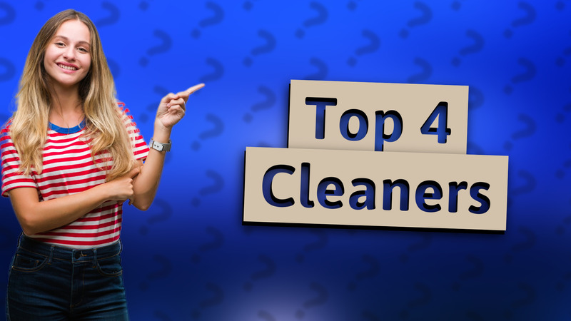 Top 4 Cleaners