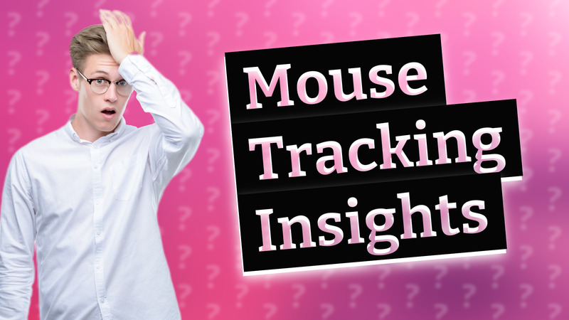 Mouse Tracking Insights