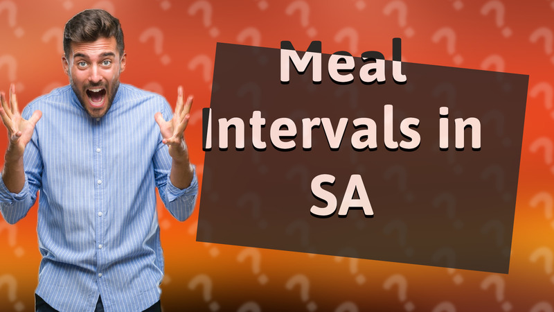 Meal Intervals in SA