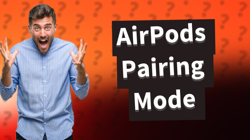AirPods Pairing Mode