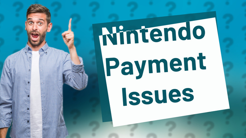 Nintendo Payment Issues