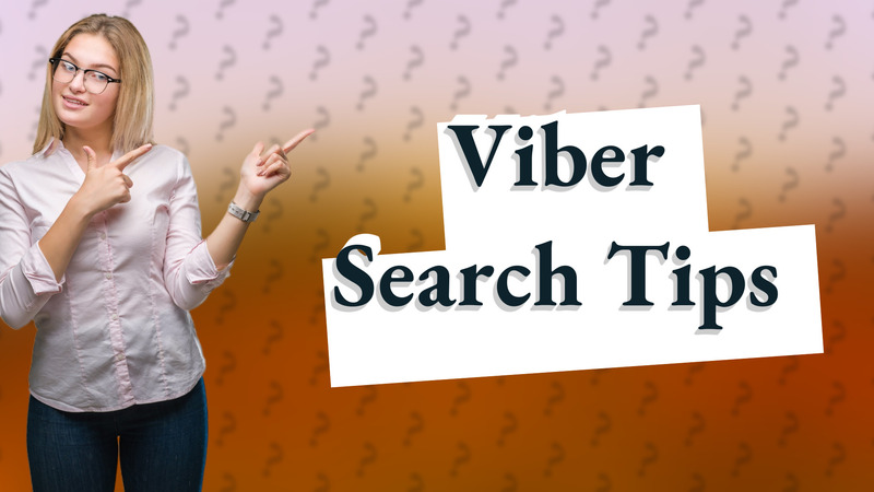 Viber Search Tips