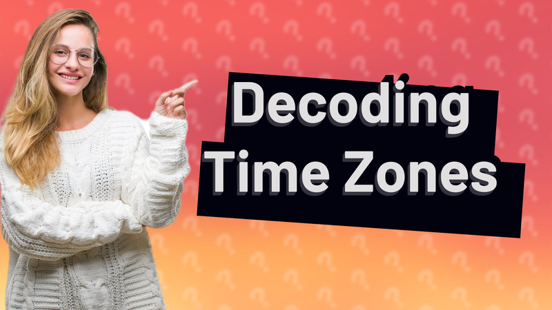 Decoding Time Zones